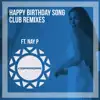 Happy Birthday Song (Tom-E Project Remix) [feat. Nay P] song lyrics