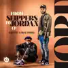 From Slippers to Jordan - EP album lyrics, reviews, download