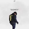 Badmon - Single album lyrics, reviews, download