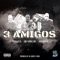 3 Amigos (feat. Ebk.Youngjoc & MellRollin) - L-Burna420 lyrics