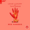 Loud Luxury & Ryan Shepherd - Red Handed