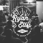Ryan Ellis - Oh Lord You're Good (Live)