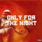 Only for the Night (feat. Kamarr Kartier) - Nayim Edwards lyrics