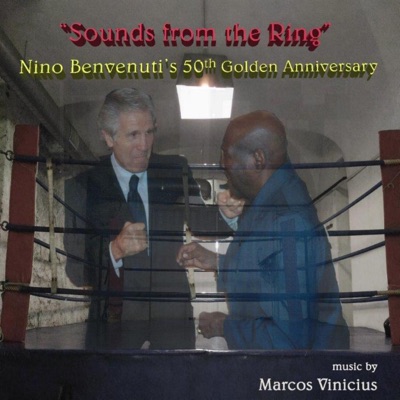 Sounds from the Ring (Nino Benvenuti's 50th Gold Anniversary) - Marcos Vinicius