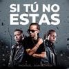 Si Tú No Estas - Single