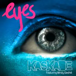 Eyes (feat. Mindy Gledhill) [Remixes] - Kaskade