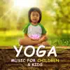 Yoga Music for Children & Kids: Soft Music for Baby Mindfulness, Soothing Sounds of Nature, Bedtime Meditations, Beautiful Lullaby Before Sleep album lyrics, reviews, download