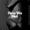 How We Met (feat. The 1irst Iteration & Troyman) - Salmai lyrics