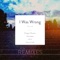 I Was Wrong (Vee_Ja_Lyfe Remix) - Nico Lud lyrics