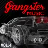 GANGSTER MUSIC, Vol. 4 album lyrics, reviews, download