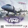REVERSE TIME (feat. Drego, Beno & BandGang Lonnie Bands) - Single album lyrics, reviews, download