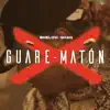 Guare-Matón - Single album lyrics, reviews, download