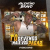Tô Devendo Mais Vou Pagar - Single