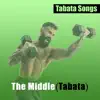 The Middle (Tabata) - Single album lyrics, reviews, download