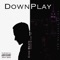 Downplay (feat. Dev Diamond) - Civic Beatz lyrics