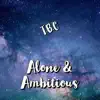 Alone & Ambitious - Single album lyrics, reviews, download