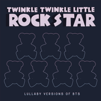 Twinkle Twinkle Little Rock Star - Lullaby Versions of BTS artwork