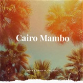 Cairo Mambo (feat. Los Divos) artwork
