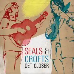 Get Closer - Seals & Crofts