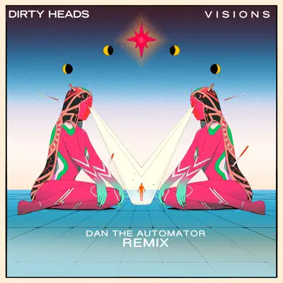 Visions (Dan the Automator Remix) - Single [feat. Dan the Automator] - Single - Dirty Heads