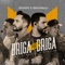 Briga por Briga (feat. Humberto & Ronaldo) - Renato & Giovanelli lyrics