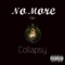 No More - Collapsy lyrics