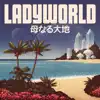 Ladyworld album lyrics, reviews, download