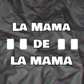La Mamá de la Mamá artwork