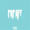 Stream & download Pop Off (feat. Scooby) - Single