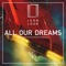 All Our Dreams - Leon Lour lyrics