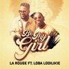 Be My Girl (feat. Loba Lodilikie) - Single
