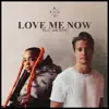 Love Me Now (feat. Zoe Wees) - Single album lyrics, reviews, download