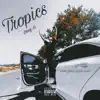 Tropics - Single album lyrics, reviews, download