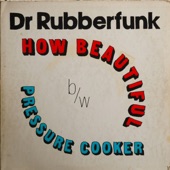 Dr Rubberfunk - Pressure Cooker