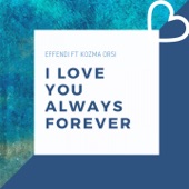 I love you always forever (feat. Kozma Orsi) [Radio Edit] artwork