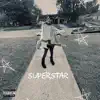 Superstar - Single album lyrics, reviews, download