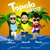 Topala Cipote - Single album lyrics, reviews, download