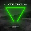It Don’t Matter - Single album lyrics, reviews, download