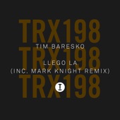 Tim Baresko - Llego La - Mark Knight Extended Mix