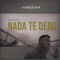 Nada Te Debo - Galvan Real lyrics