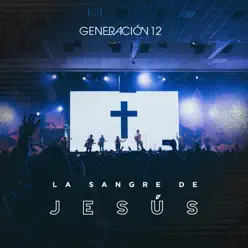 La Sangre De Jesús (feat. Marco Barrientos) - Single - Generación 12