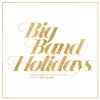 Big Band Holidays album lyrics, reviews, download