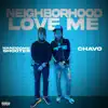 Neighborhood Love Me (feat. Chavo) - Single album lyrics, reviews, download