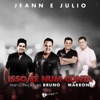 Jeann e Julio - Isso Cê Num Conta (feat. Bruno e Marrone)
