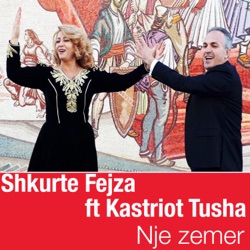 Shkurte Fejza - Nje Zemer (feat. Kastriot Tusha)