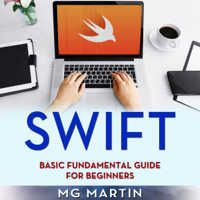 MG Martin - Swift: Basic Fundamental Guide for Beginners (Unabridged) artwork