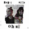 Oh My - Single album lyrics, reviews, download