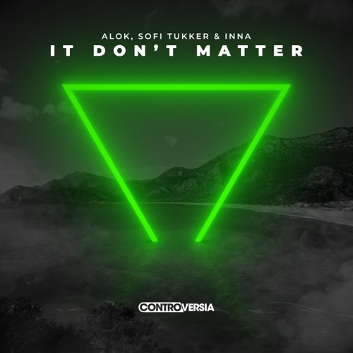 Alok, Sofi Tukker & Inna - It Don’t Matter - Single [iTunes Plus AAC M4A]