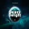 Galaxy Delight - EP album lyrics, reviews, download