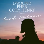 D'Sound, Pher, Cory Henry - Good Nature